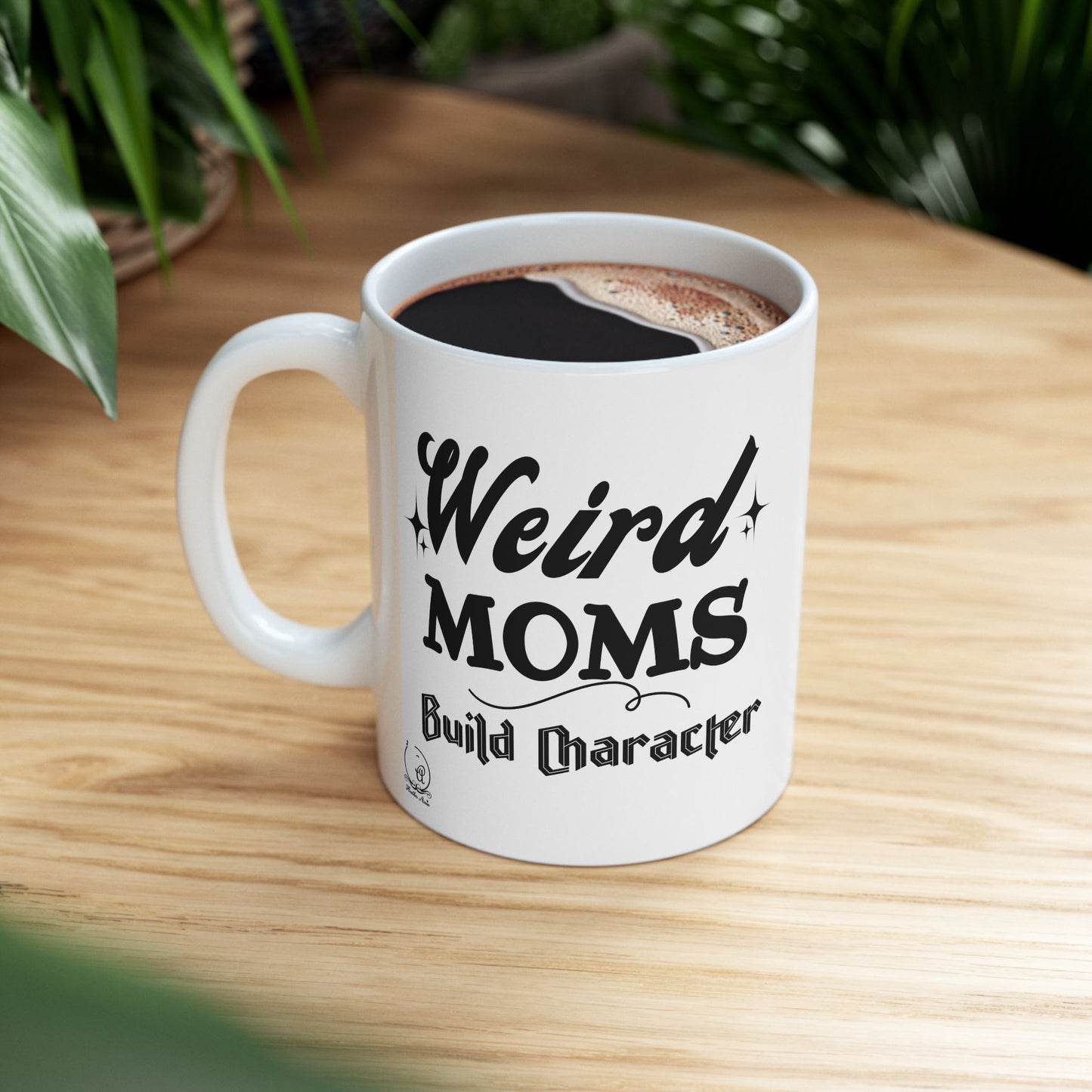 Weird Weird Moms Build Character Mug, Vintage-Inspired Funny Mom Mug, Mid-Century Modern Coffee Cup, Unique Mother’s Day Gift for Cool Moms, 11oz & 15oz