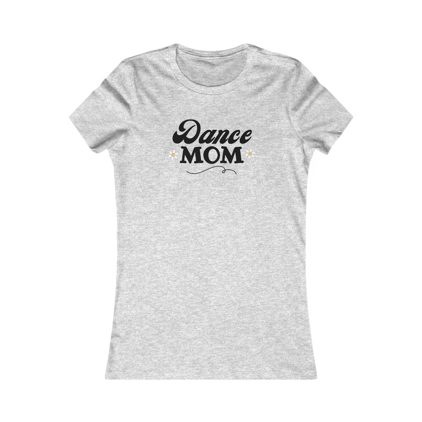 Dance Mom Tee SLIM FIT Multi Colors
