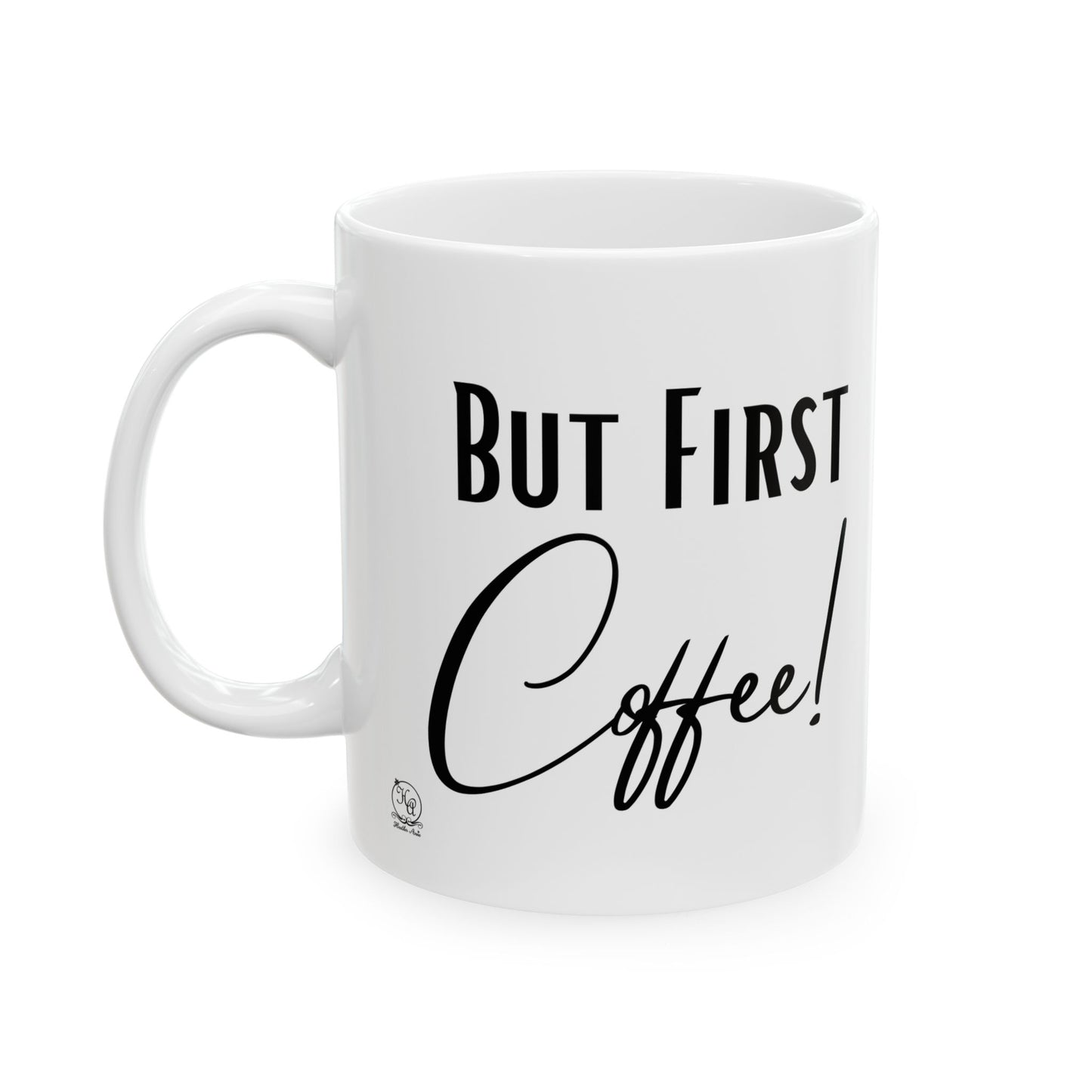 But First, Coffee Mug – Minimalist Coffee Mug for Coffee Lovers, Cute Coffee Cup Gift, Perfect Caffeine Lover Gift Idea, 11oz & 15oz Coffee Mug