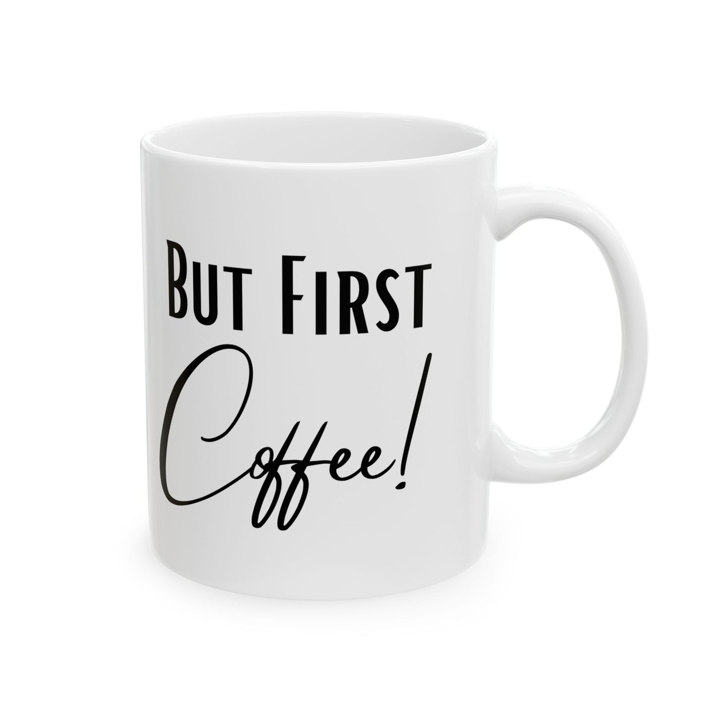 But First, Coffee Mug – Minimalist Coffee Mug for Coffee Lovers, Cute Coffee Cup Gift, Perfect Caffeine Lover Gift Idea, 11oz & 15oz Coffee Mug