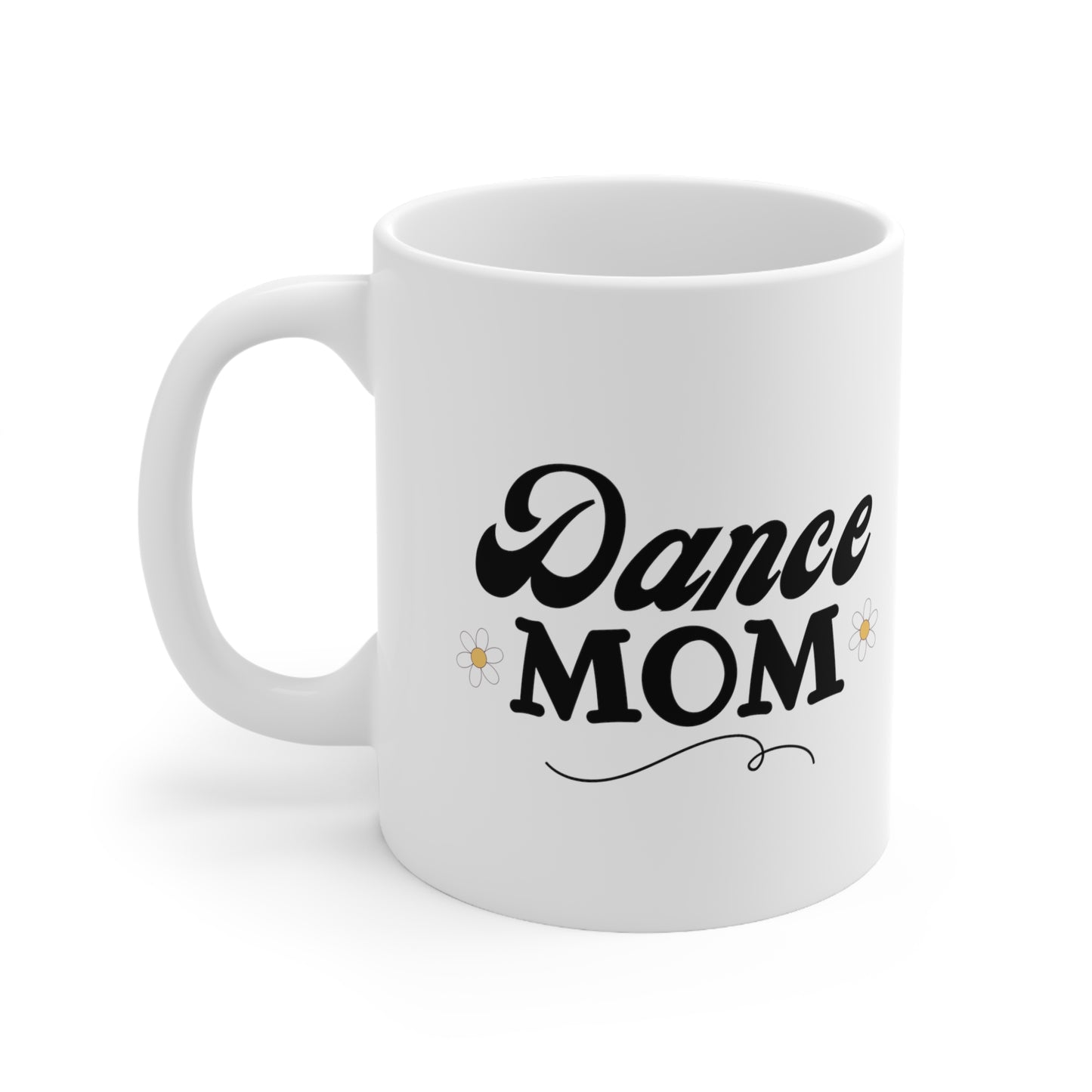 Dance Mom Mug 11 oz