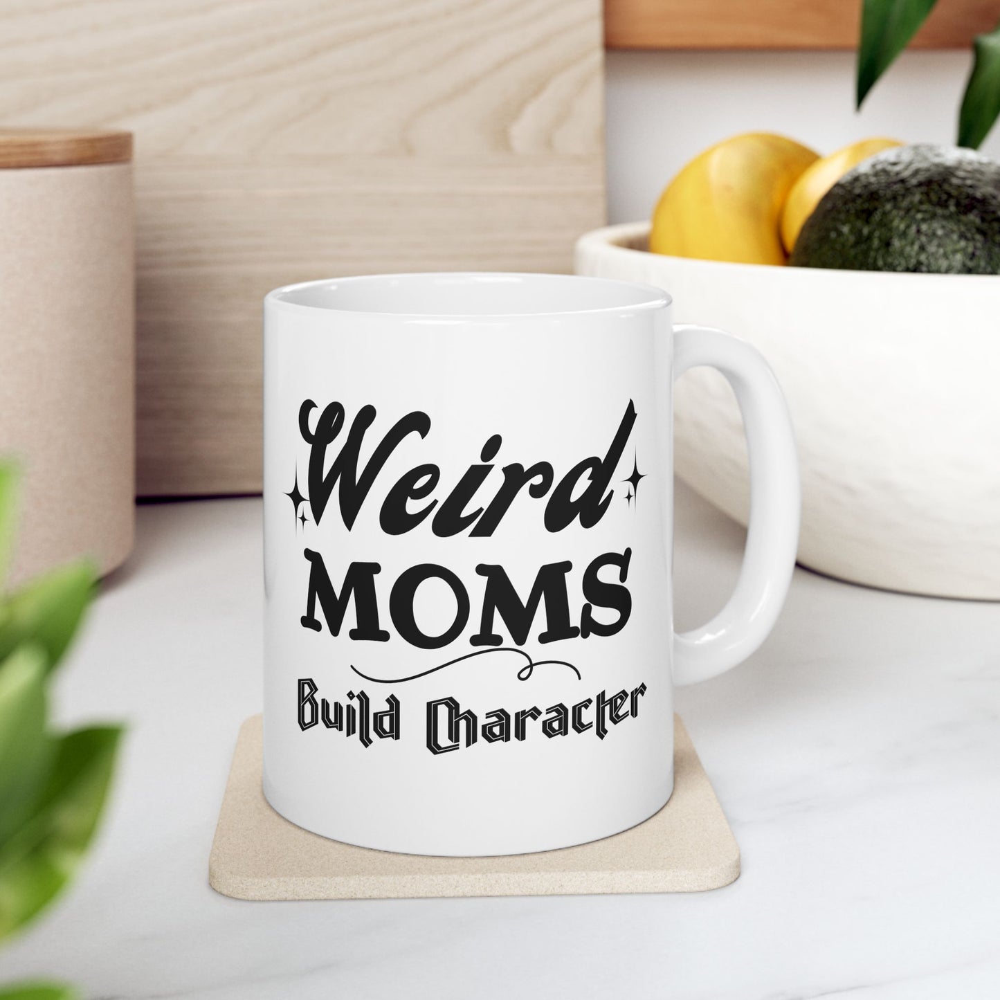 Weird Weird Moms Build Character Mug, Vintage-Inspired Funny Mom Mug, Mid-Century Modern Coffee Cup, Unique Mother’s Day Gift for Cool Moms, 11oz & 15oz