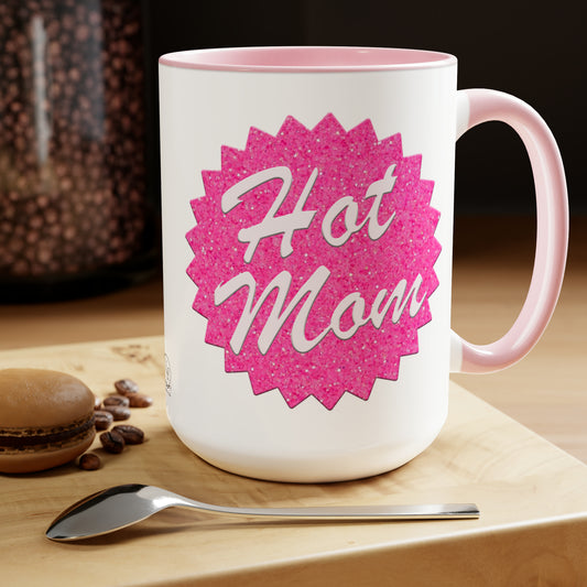 Hot Mom Mug LARGE Mug 15 oz