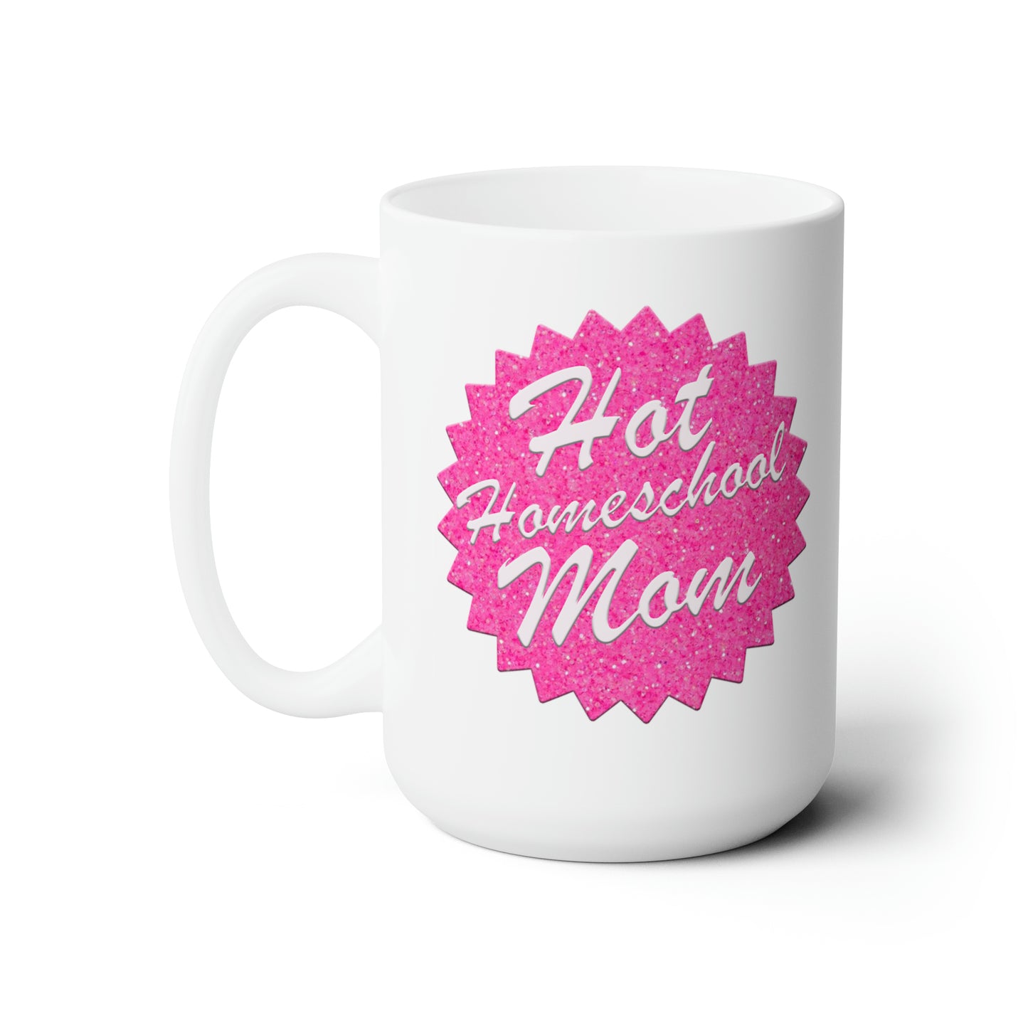 Hot Homeschool Mom - LARGE Mug 15 oz