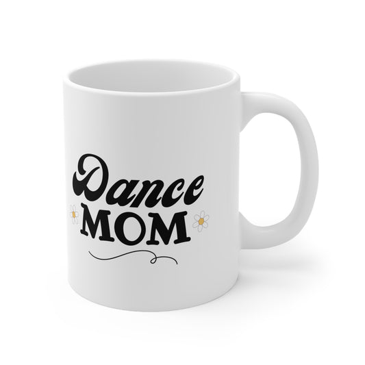 Dance Mom Mug 11 oz