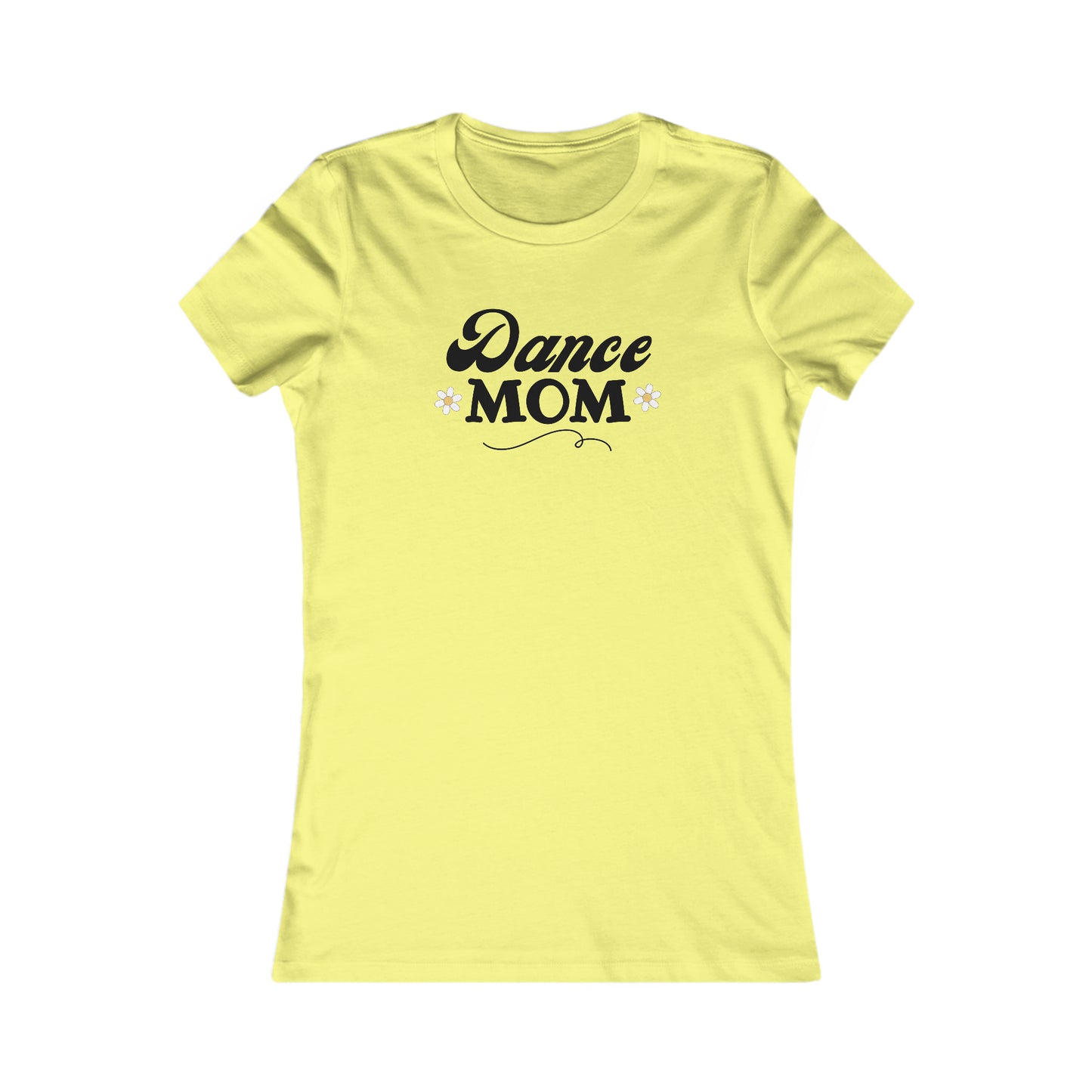 Dance Mom Tee SLIM FIT Multi Colors