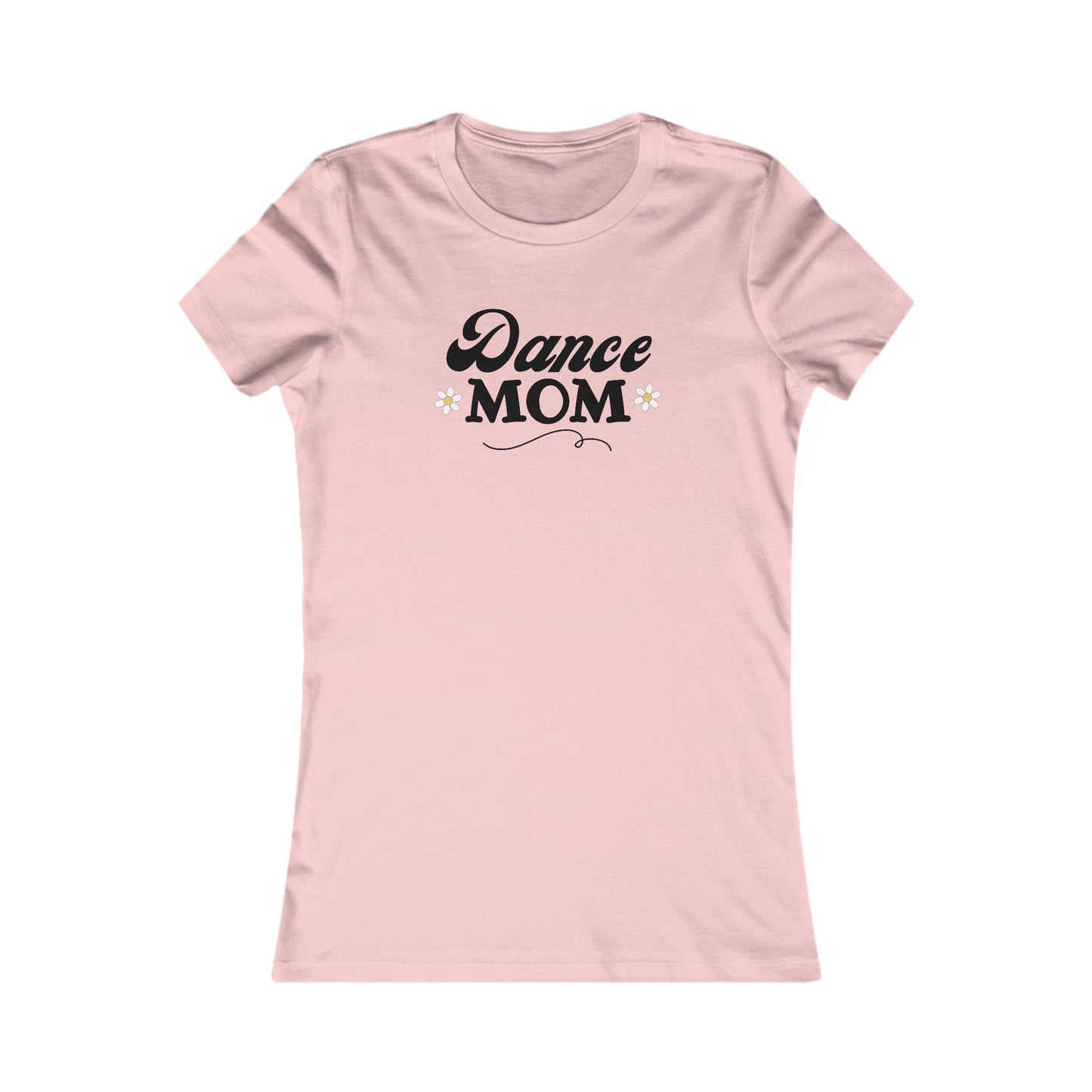 Dance Mom Tee SLIM FIT Multi Colors