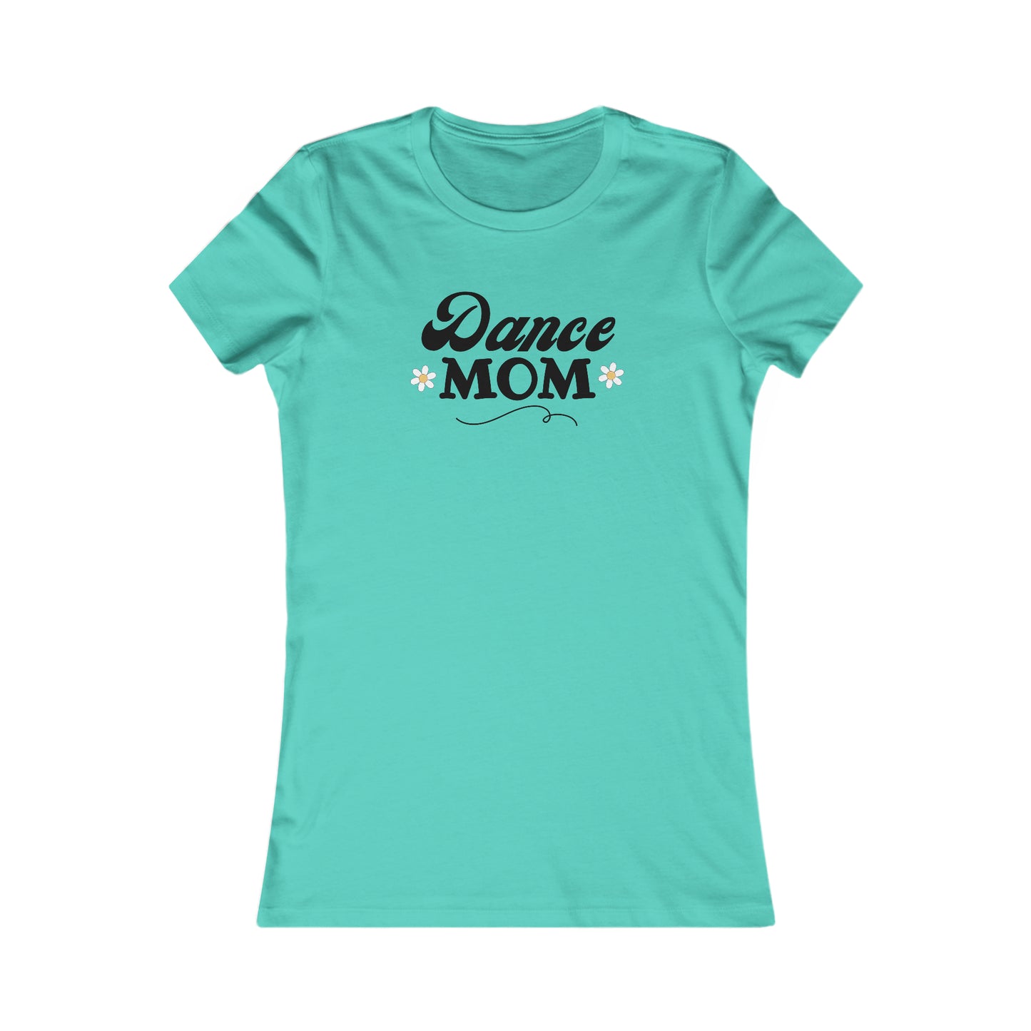 Dance Mom Tee SLIM FIT Multi Colors