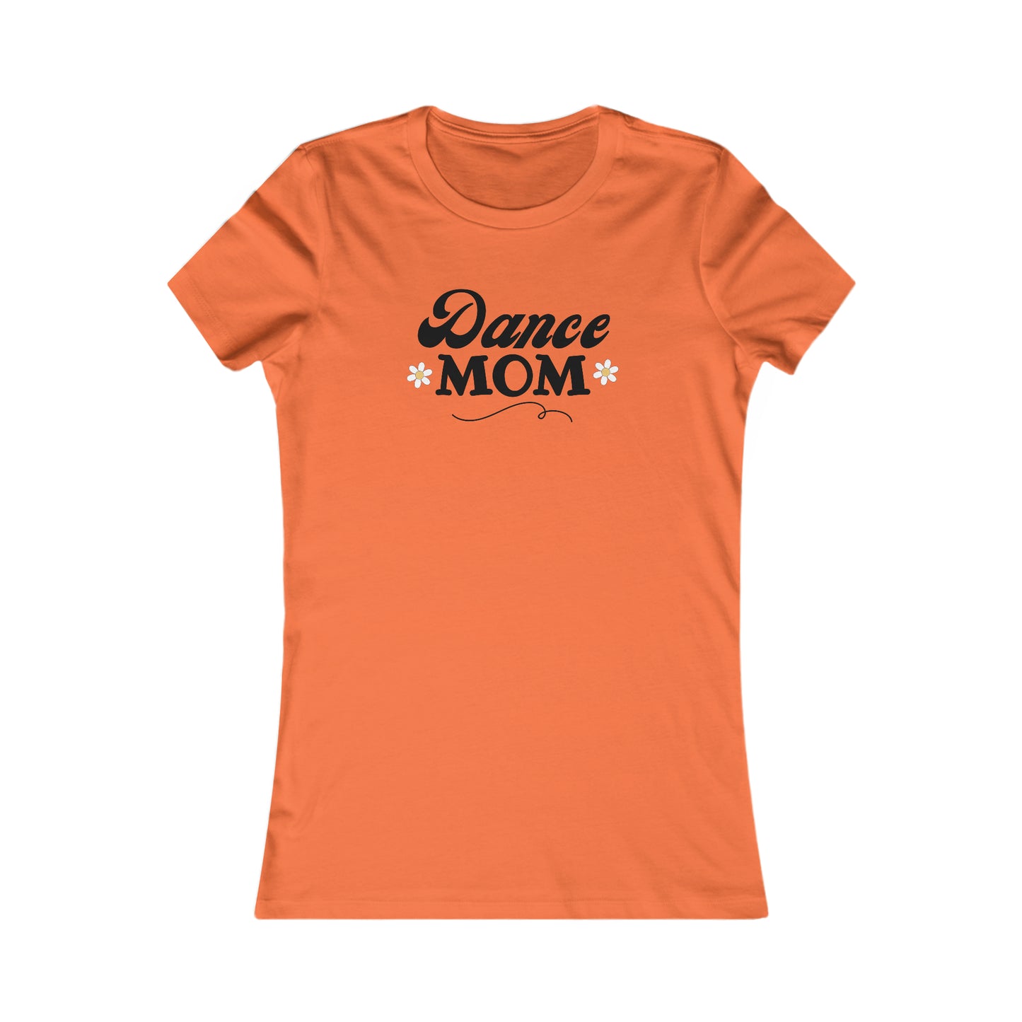 Dance Mom Tee SLIM FIT Multi Colors